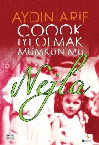 Çook İyi Olmak Mümkün mü Nejla