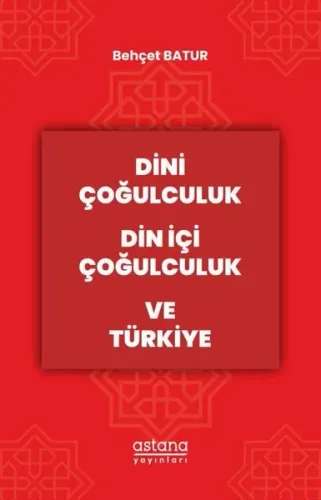Dini Çoğulculuk Din İçi Çoğulculuk ve Türkiye