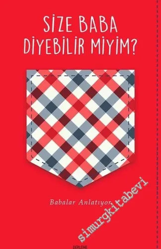 Size Baba Diyebilir Miyim? Babalar Anlatıyor -         2017