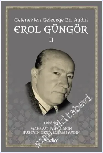 Gelenekten Geleceğe Bir Aydın: Erol Güngör Cilt II -         2023
