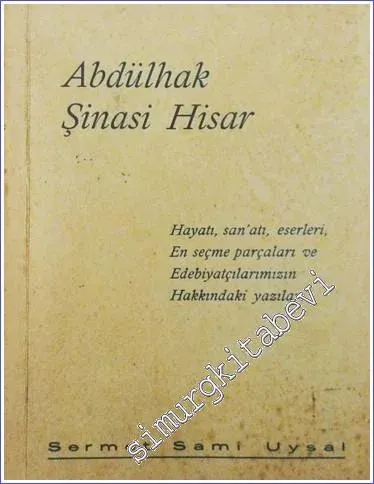 Abdülhak Şinasi Hisar: Hayatı Sanatı Eserleri En Seçme Parçaları ve Ed