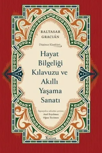 Hayat Bilgeliği Kılavuzu ve Akıllı Yaşama Sanatı - Düşünce Klasikleri - Bez Ciltli