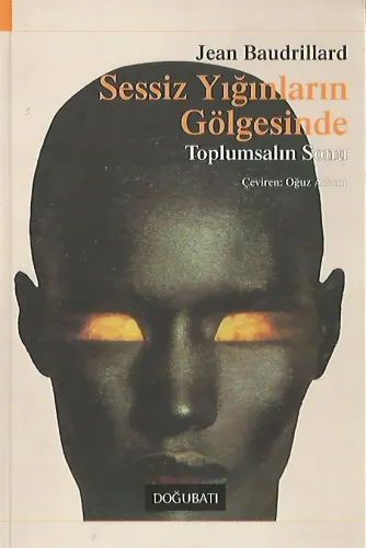 Sessiz Yığınların Gölgesinde Toplumsalın Sonu