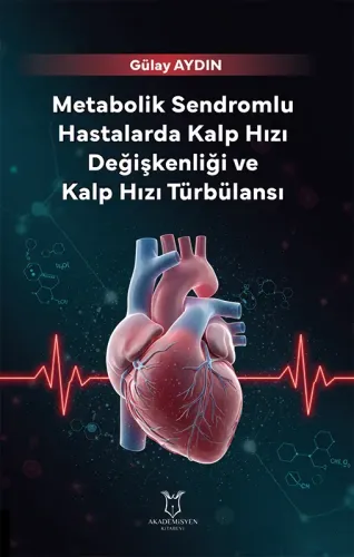 Metabolik Sendromlu Hastalarda Kalp Hızı Değişkenliği ve Kalp Hızı Türbülansı