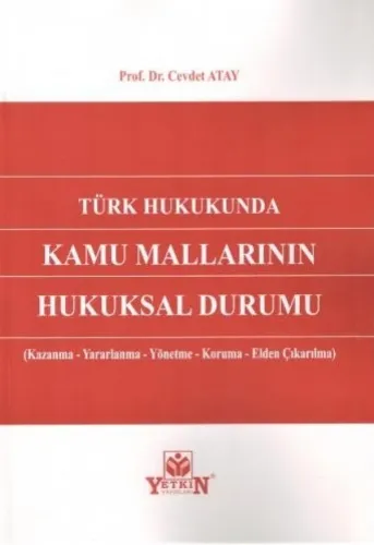 Türk Hukukunda Kamu Mallarının Hukuksal Durumu