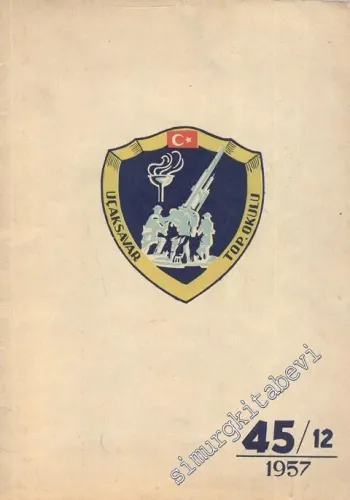 Uçaksavar Topçu Okulu Yedek Subay Albümü: 1957 - 45/12 Dönem -        1957