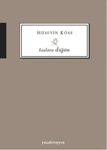 Taşlara Düğüm Hüseyin Köse Taşlara Düğüm Hüseyin Köse