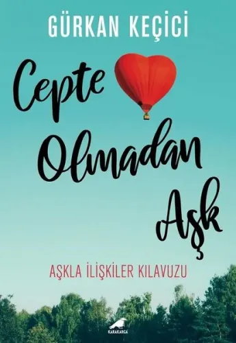 Cepte Olmadan Aşk;Aşkla İlişkiler Kılavuzu