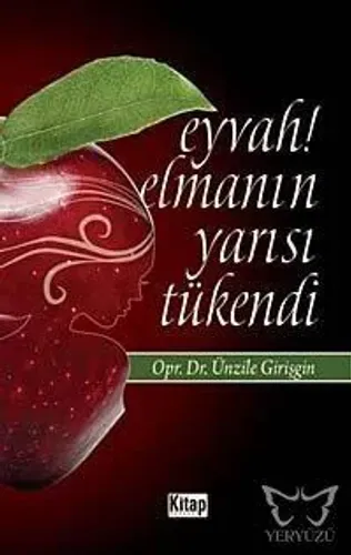 Eyvah! Elmanın Yarısı Tükendi