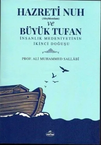Hazreti Nuh (Aleyhiseselam) ve Büyük Tufan İnsanlık Medeniyetinin İkin
