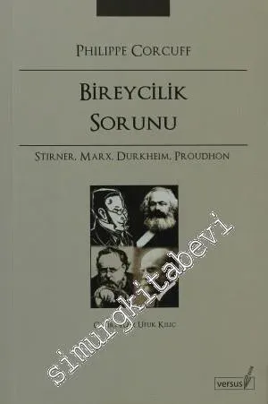 Bireycilik Sorunu: Stirner Marx Durkheim Proudhon - 2009