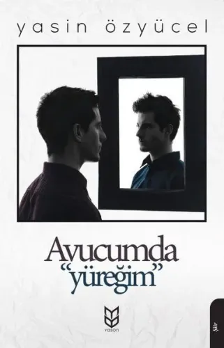 Avucumda Yüreğim Yasin Özyücel