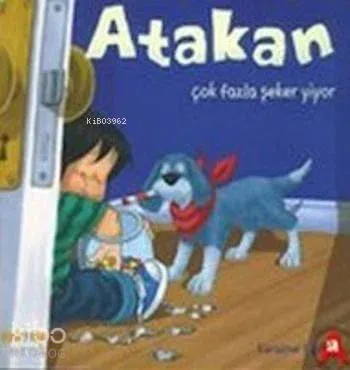 Atakan Çok Fazla Şeker Yiyor (Ciltli)
