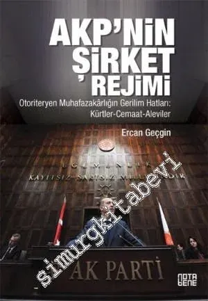 AKP'nin Şirket Rejimi: Otoriteryen Muhafazakarlığın Gerilim Hatları: Kürtler, Cemaat, Aleviler -