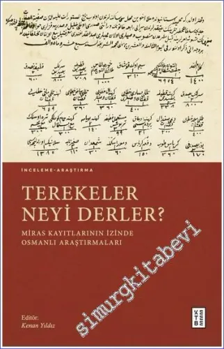 Terekeler Neyi Derler : Miras Kayıtlarının İzinde Osmanlı Araştırmaları -