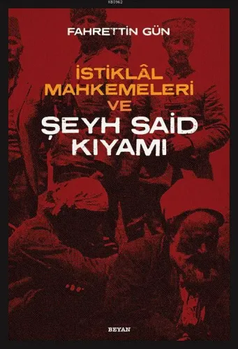 İstiklal Mahkemeleri ve Şeyh Said Kıyamı