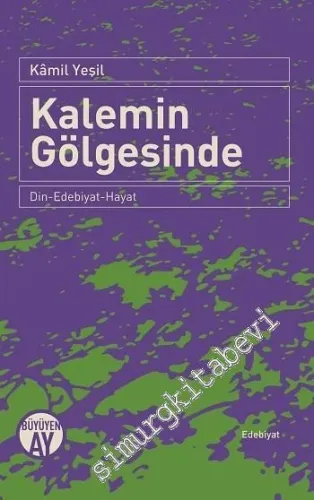 Kalemin Gölgesinde: Din, Edebiyat, Hayat - 2016