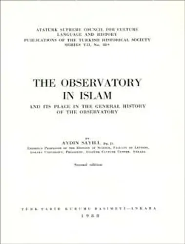 The Observatory In Islam and Its Place In The General History Of The Observatory