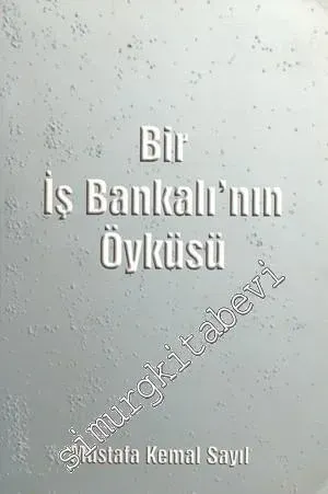 Bir İş Bankalı'nın Öyküsü  -