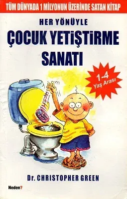 Her Yönüyle Çocuk Yetiştirme Sanatı 1-4 Yaş Arası