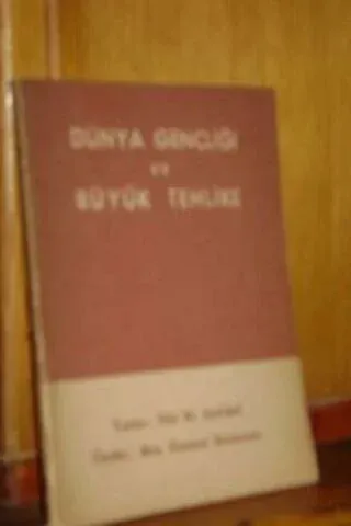 Dünya Gençliği Ve Büyük Tehlike