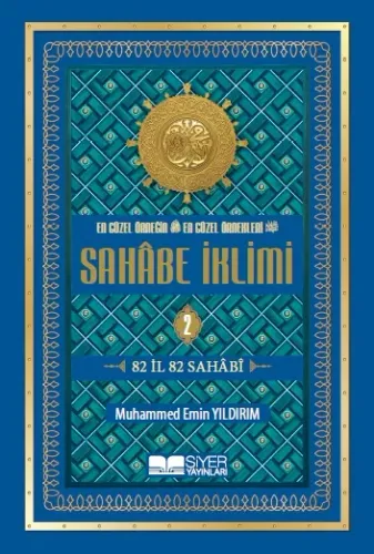 En Güzel Örneğin En Güzel Örnekleri - Sahabe İklimi 2. Cilt - 82 İl 82 Sahabi