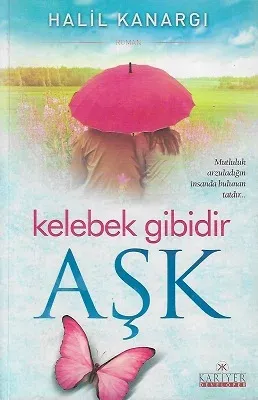 Kelebek Gibidir Aşk