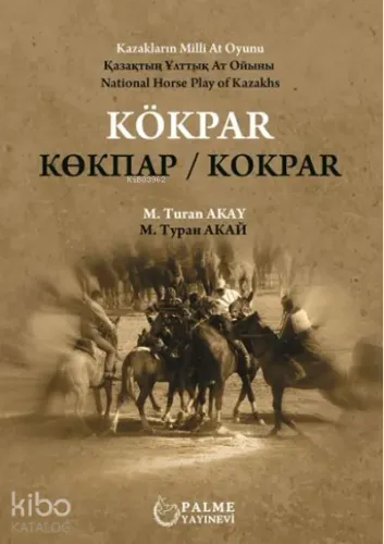 Kökpar Kazakların Milli At Oyunu
