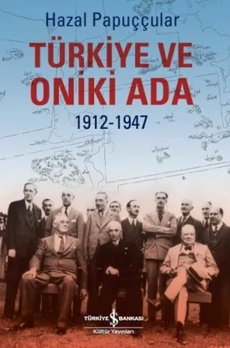 Türkiye ve Oniki Ada 1912-1947 Hazal Papuççular