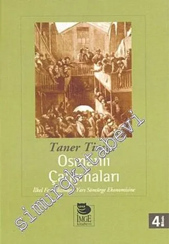 Osmanlı Çalışmaları: İlkel Feodalizmden Yarı Sömürge Ekonomisine -         2010