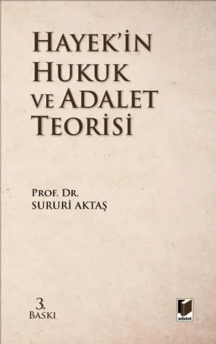 Hayek’in Hukuk ve Adalet Teorisi Sururi Aktaş
