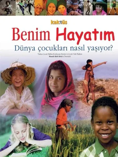 Benim Hayatım; Dünya Çocukları Nasıl Yaşıyor?