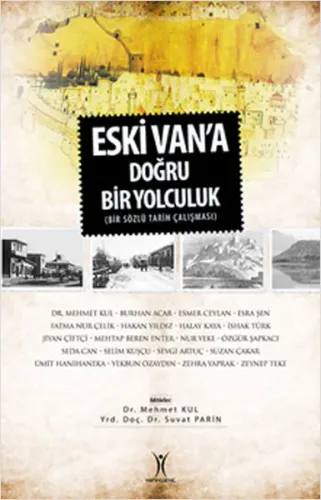 Eski Van'a Doğru Bir Yolculuk; Bir Sözlü Tarih Çalışması