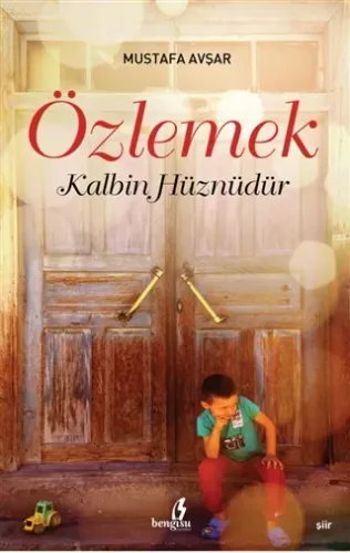 ÖZLEMEK KALBİN HÜZNÜDÜR