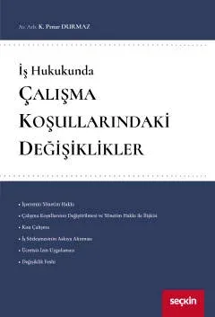 İş Hukukunda Çalışma Koşullarındaki Değişiklikler