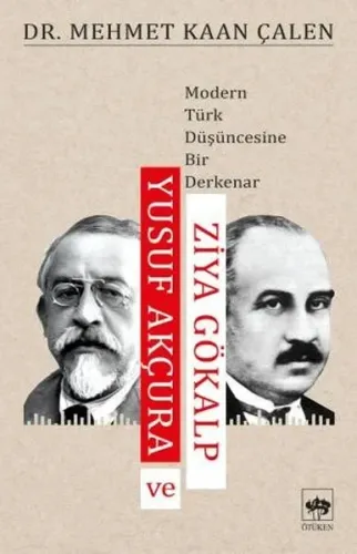 Yusuf Akçura ve Ziya Gökalp; Modern Türk Düşüncesine Bir Derkenar