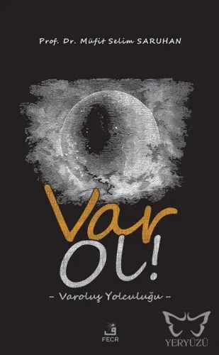 Var Ol! Varoluş Yolculuğu