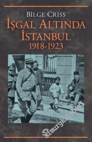 İşgal Altında İstanbul 1918 - 1923 -