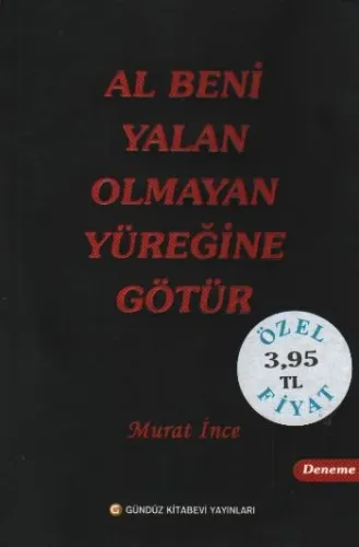Al Beni Yalan Olmayan Yüreğine Götür