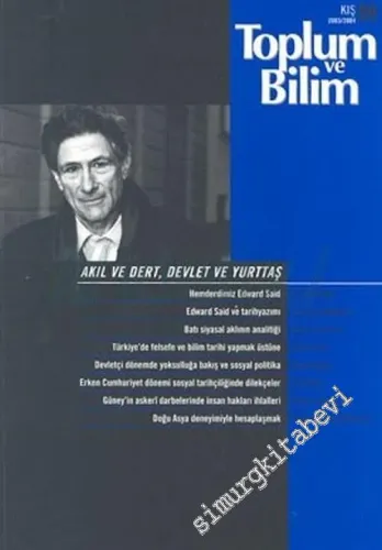 Toplum ve Bilim - Üç Aylık Dergi - Dosya: Akıl ve Dert, Devlet ve Yurttaş - Sayı: 99       2004
