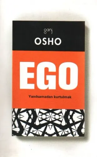 Ego; Yanılsamadan Kurtulmak