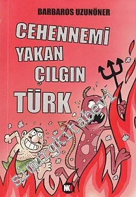 Cehennemi Yakan Çılgın Türk -        2010