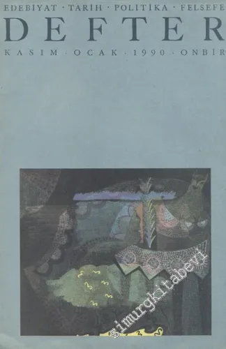 Defter: Edebiyat, Tarih, Politika, Felsefe Dergisi - 1990 Kasım Ocak, Sayı: 11
