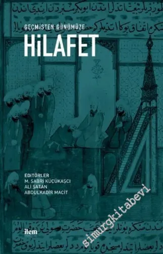 Geçmişten Günümüze Hilafet -        2019