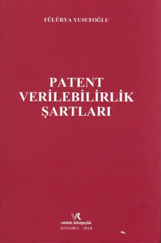 Patent Verilebilirlik Şartları