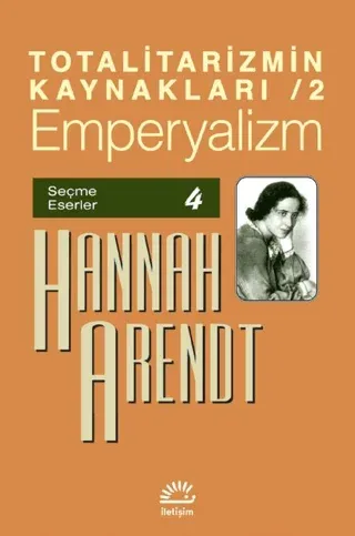 Totalitarizmin Kaynakları 2: Emperyalizm Hannah Arendt
