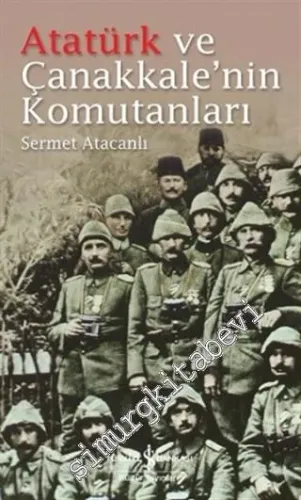 Atatürk ve Çanakkale'nin Komutanları -        2022