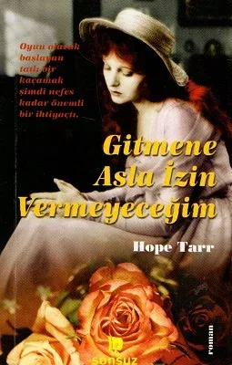 Gitmene Asla İzin Vermeyeceğim