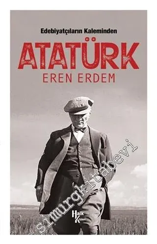 Edebiyatçıların Kaleminden Atatürk -