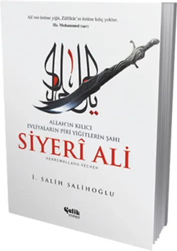 Allah'ın Kılıcı Evliyaların Piri Yiğitlerin Şahı Siyeri Ali
